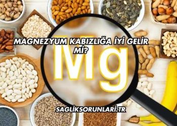 Magnezyum Kabızlığa İyi Gelir mi?