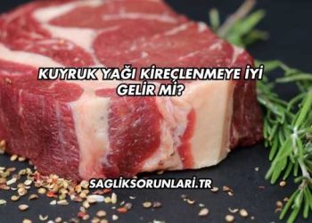 Kuyruk Yağı Kireçlenmeye İyi Gelir mi?