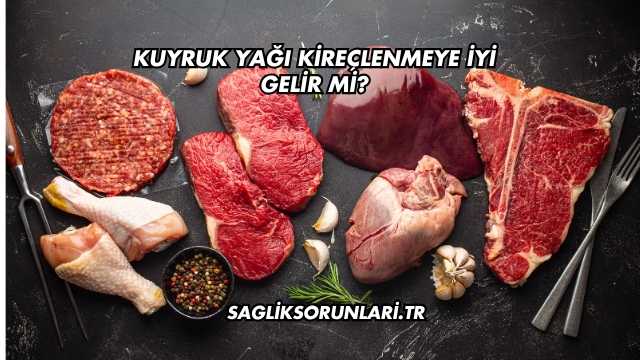 Kuyruk Yağı Kireçlenmeye İyi Gelir mi?