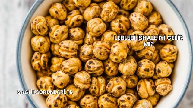 Leblebi İshale İyi Gelir mi?