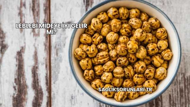 Leblebi Mideye İyi Gelir mi?