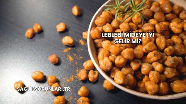 Leblebi Mideye İyi Gelir mi?