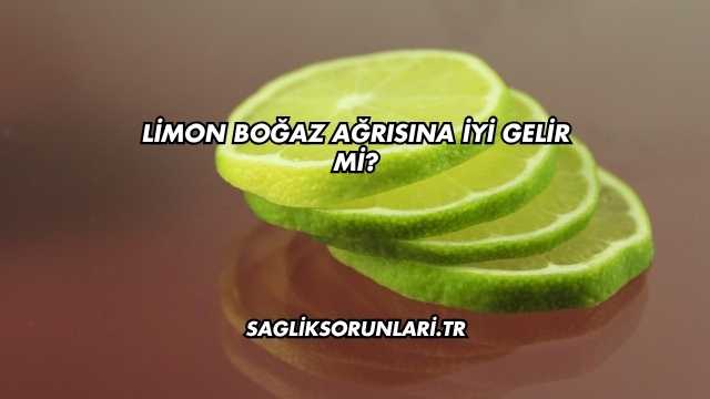 Limon Boğaz Ağrısına İyi Gelir mi?