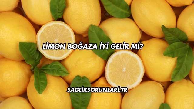 Limon Boğaza İyi Gelir mi?
