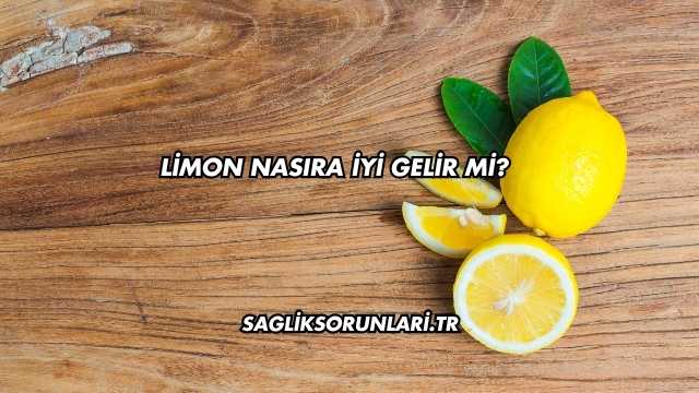 Limon Nasıra İyi Gelir mi?