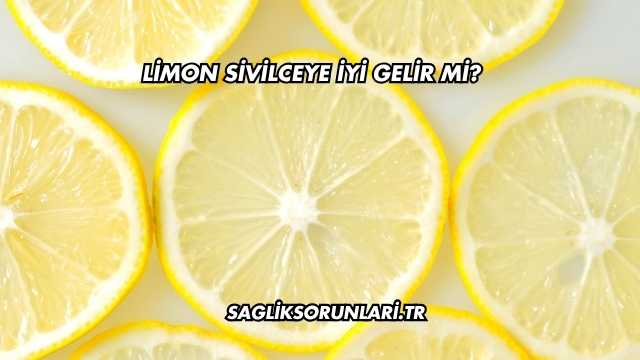 Limon Sivilceye İyi Gelir mi?