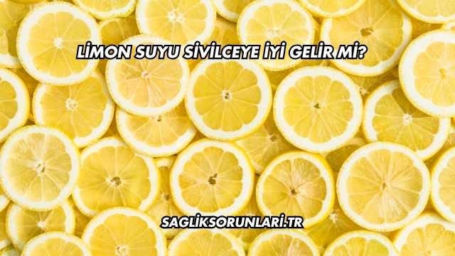 Limon Suyu Sivilceye İyi Gelir mi?