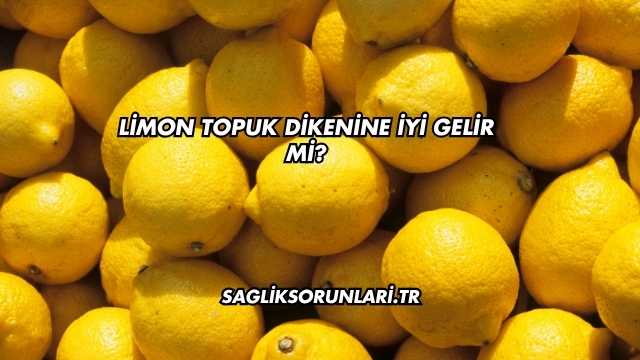 Limon Topuk Dikenine İyi Gelir mi?