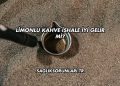Limonlu Kahve İshale İyi Gelir mi?