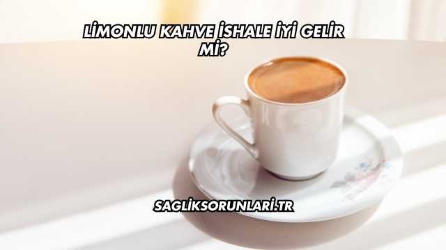 Limonlu Kahve İshale İyi Gelir mi?