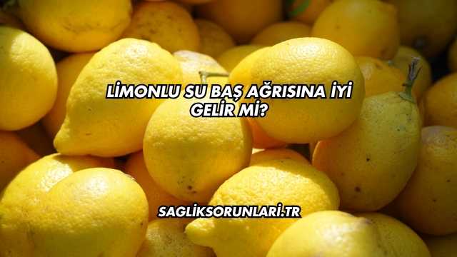 Limonlu Su Baş Ağrısına İyi Gelir mi