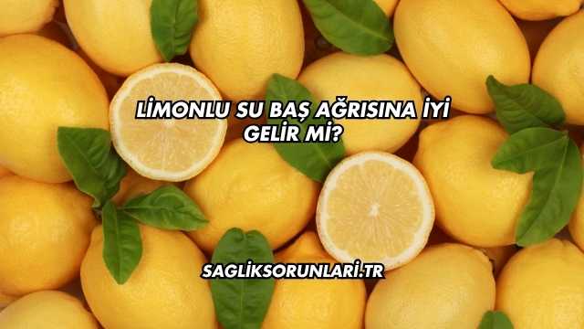 Limonlu Su Baş Ağrısına İyi Gelir mi