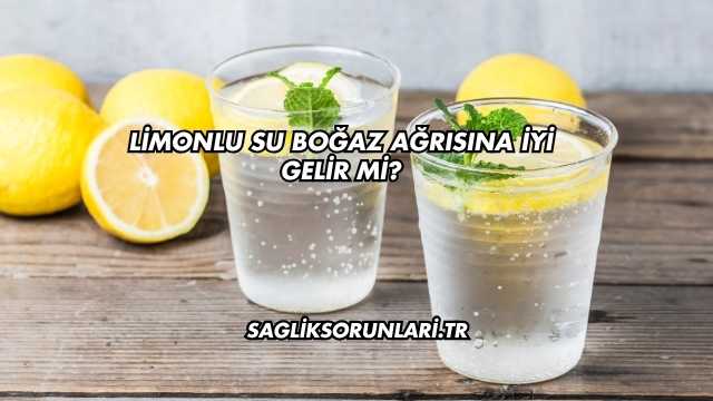 Limonlu Su Boğaz Ağrısına İyi Gelir mi?