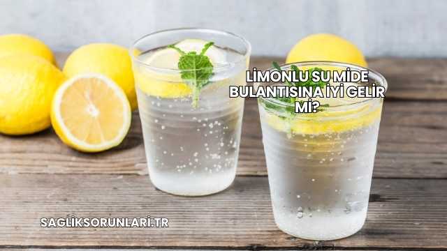 Limonlu Su Mide Bulantısına İyi Gelir mi?