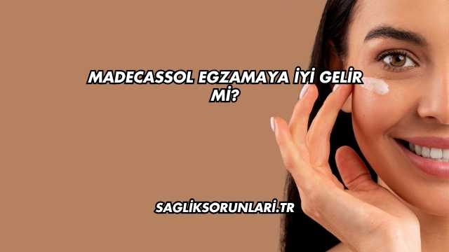Madecassol Egzamaya İyi Gelir mi?