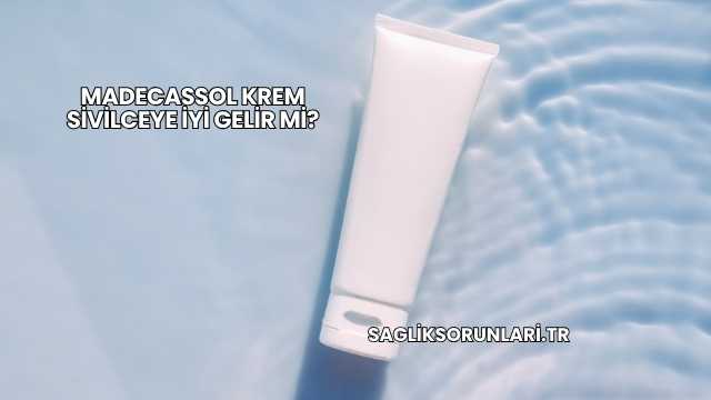 Madecassol Krem Sivilceye İyi Gelir mi?