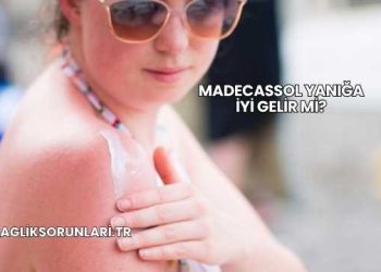 Madecassol Yanığa İyi Gelir mi?