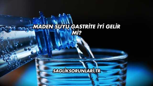 Maden Suyu Gastrite İyi Gelir mi