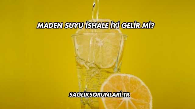 Maden Suyu İshale İyi Gelir mi?