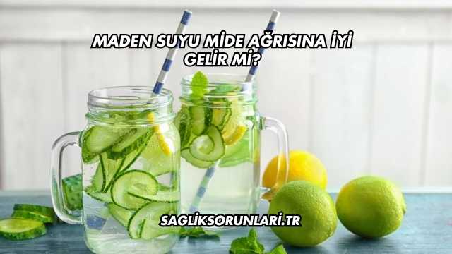 Maden Suyu Mide Ağrısına İyi Gelir mi?