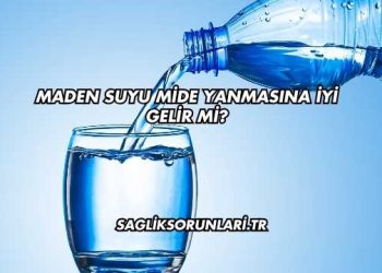 Maden Suyu Mide Yanmasına İyi Gelir mi?