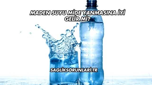 Maden Suyu Mide Yanmasına İyi Gelir mi?