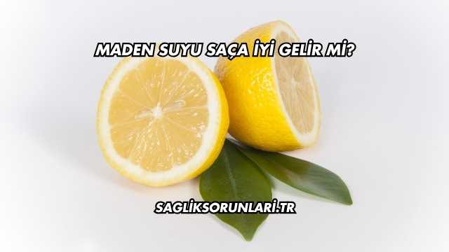 Maden Suyu Saça İyi Gelir mi?