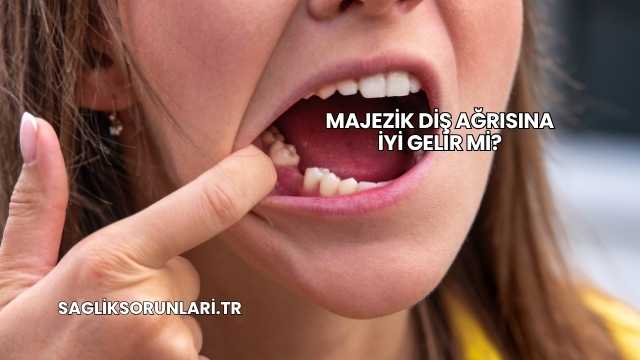 Majezik Diş Ağrısına İyi Gelir mi?
