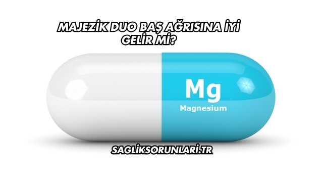 Majezik Duo Baş Ağrısına İyi Gelir mi?