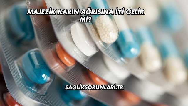 Majezik Karın Ağrısına İyi Gelir mi?