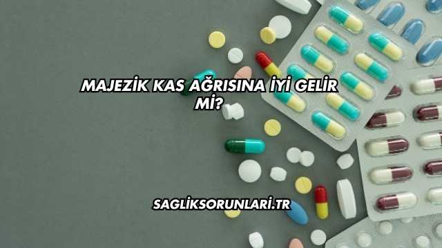 Majezik Kas Ağrısına İyi Gelir mi?