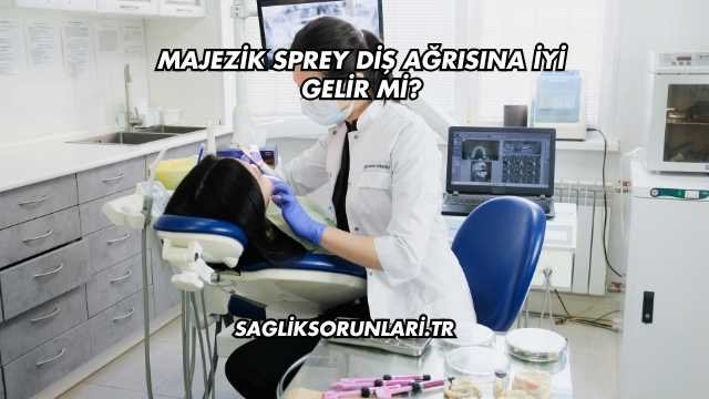 Majezik Sprey Diş Ağrısına İyi Gelir mi?