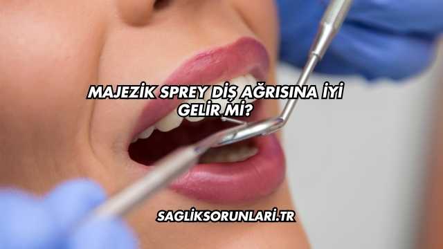 Majezik Sprey Diş Ağrısına İyi Gelir mi?