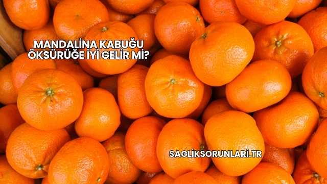 Mandalina Kabuğu Öksürüğe İyi Gelir mi?