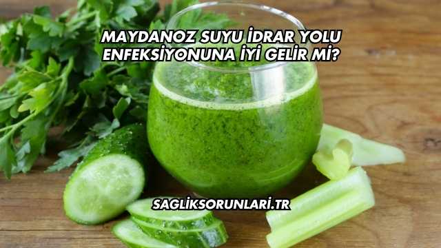 Maydanoz Suyu İdrar Yolu Enfeksiyonuna İyi Gelir mi?