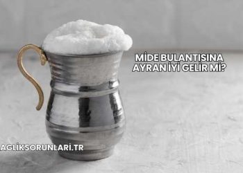 Mide Bulantısına Ayran İyi Gelir mi?