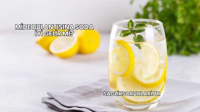 Mide Bulantısına Soda İyi Gelir mi?