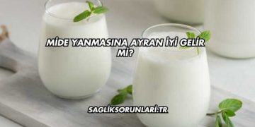 Mide Yanmasına Ayran İyi Gelir mi?