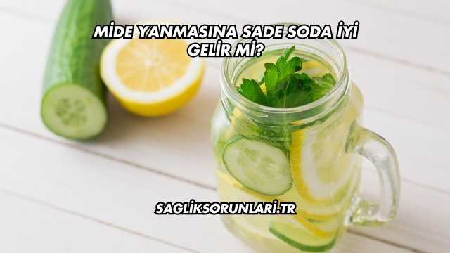 Mide Yanmasına Sade Soda İyi Gelir mi?