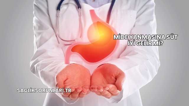 Mide Yanmasına Süt İyi Gelir mi?