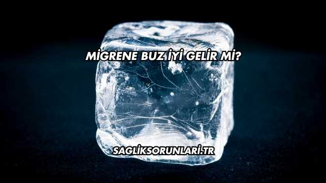 Migrene Buz İyi Gelir mi?
