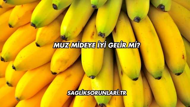 Muz Mideye İyi Gelir mi?