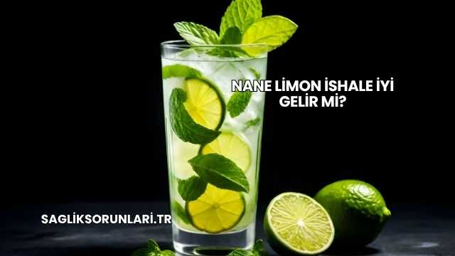 Nane Limon İshale İyi Gelir mi?