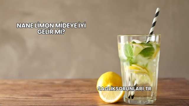 Nane Limon Mideye İyi Gelir mi?