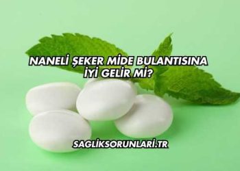 Naneli Şeker Mide Bulantısına İyi Gelir mi?