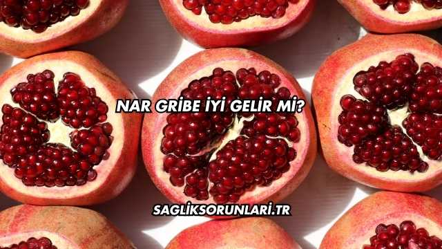 Nar Gribe İyi Gelir mi?