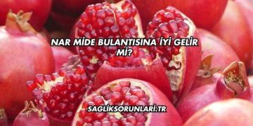 Nar Mide Bulantısına İyi Gelir mi?