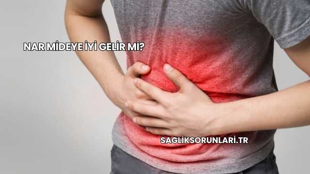 Nar Mideye İyi Gelir mi?