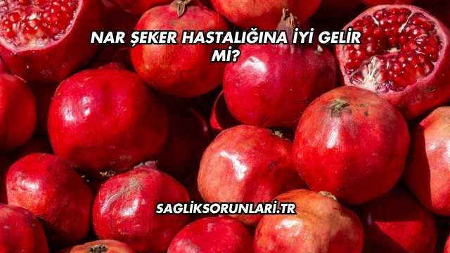 Nar Şeker Hastalığına İyi Gelir mi?