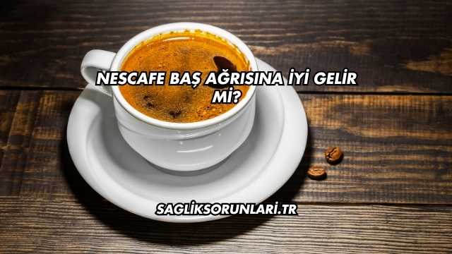 Nescafe Baş Ağrısına İyi Gelir mi?